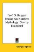 Cover of: Prof. S. Bugge's Studies On Northern Mythology: Shortly Examined