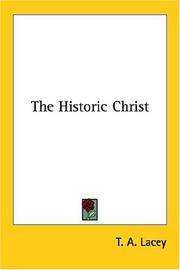Cover of: The Historic Christ by T. A. Lacey