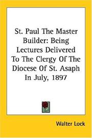 Cover of: St. Paul, the Master Builder: Being Lectures Delivered to the Clergy of the Diocese of St. Asaph in July, 1897