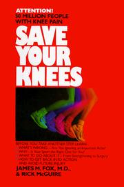 Cover of: Save your knees | Fox, James M.