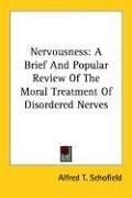 Cover of: Nervousness: A Brief and Popular Review of the Moral Treatment of Disordered Nerves