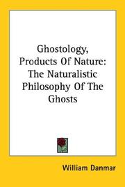 Cover of: Ghostology, Products Of Nature by William Danmar