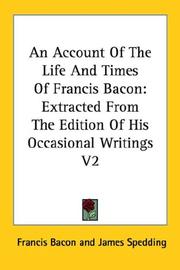 Cover of: An Account Of The Life And Times Of Francis Bacon: Extracted From The Edition Of His Occasional Writings V2