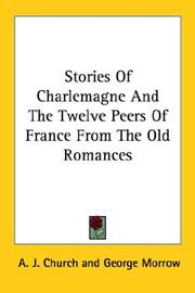 Cover of: Stories Of Charlemagne And The Twelve Peers Of France From The Old Romances