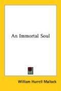 Cover of: An Immortal Soul by W. H. Mallock