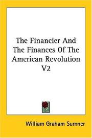 Cover of: The Financier and the Finances of the American Revolution by William Graham Sumner, William Graham Sumner