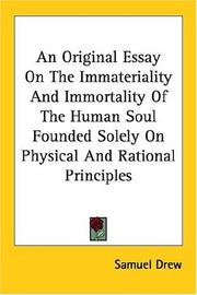 Cover of: An Original Essay on the Immateriality and Immortality of the Human Soul Founded Solely on Physical and Rational Principles by Samuel Drew
