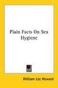 Cover of: Plain Facts on Sex Hygiene