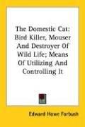 Cover of: The Domestic Cat by Edward Howe Forbush