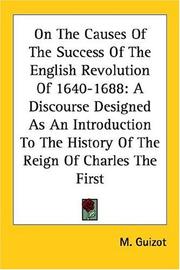 Cover of: On the Causes of the Success of the English Revolution of 1640-1688: A Discourse Designed As an Introduction to the History of the Reign of Charles the First