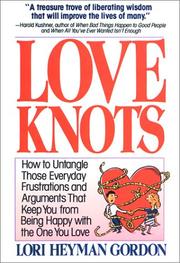 Cover of: Love knots: how to untangle those everyday frustrations and arguments that keep you from being with the one you love