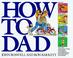 Cover of: How to dad