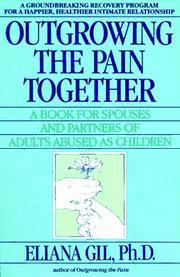 Cover of: Outgrowing the pain together: a book for spouses and partners of adults abused as children