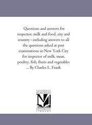 Cover of: Questions and answers for inspector, milk and food, city and country  | Michigan Historical Reprint Series