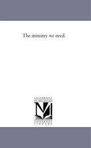 Cover of: The ministry we need. | Michigan Historical Reprint Series