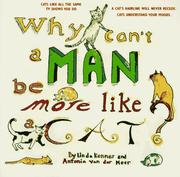 Cover of: Why can't a man be more like a cat?: notes, observations, and ruminations providing paws for thought