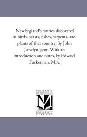 Cover of: New England's Rarities Discovered in Birds, Beasts, Fishes, Serpents, and Plants of that Country. With an introduction and notes by Edward Tuckerman, M.A.