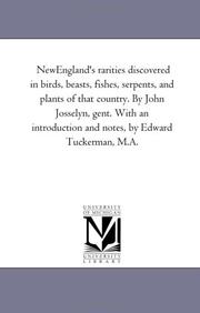 Cover of: New England's Rarities Discovered in Birds, Beasts, Fishes, Serpents, and Plants of that Country. With an introduction and notes by Edward Tuckerman, M.A. by John Josselyn