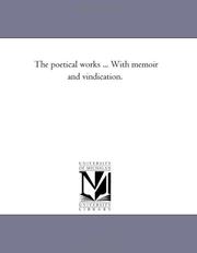 Cover of: The poetical works ... With memoir and vindication. by Michigan Historical Reprint Series