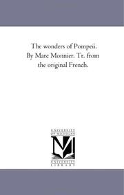 Cover of: The wonders of Pompeii. By Marc Monnier. Tr. from the original French. | Michigan Historical Reprint Series