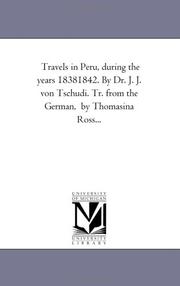 Cover of: Travels in Peru, during the years 18381842. By Dr. J. J. von Tschudi. Tr. from the German,  by Thomasina Ross...