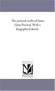 Cover of: The poetical works of James Gates Percival. With a biographical sketch.