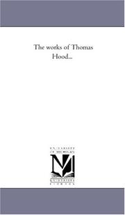 Cover of: The works of Thomas Hood... | Michigan Historical Reprint Series