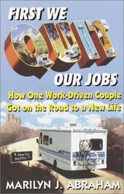 Cover of: First we quit our jobs: how one work-driven couple got on the road to a new life