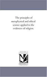 Cover of: The principles of metaphysical and ethical science applied to the evidences of religion.
