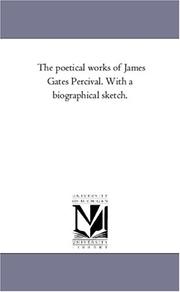 Cover of: The poetical works of James Gates Percival. With a biographical sketch. by Michigan Historical Reprint Series