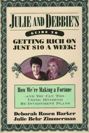 Cover of: Julie and Debbie's Guide to Getting Rich on Just $10 a Week by Julie Zimmerman