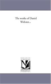 Cover of: The works of Daniel Webster...: Vol. 6
