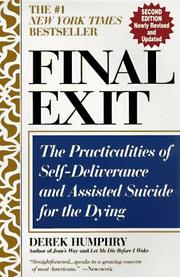Cover of: Final exit: the practicalities of self-deliverance and assisted suicide for the dying