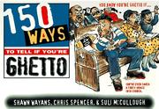 Cover of: 150 ways to tell if you're ghetto by Shawn Wayans