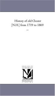 Cover of: History of old Chester [N.H.] from 1719 to 1869 ... by Michigan Historical Reprint Series