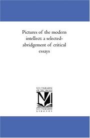 Cover of: Pictures of the modern intellect: a selected-abridgement of critical essays