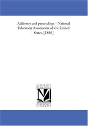 Cover of: Addresses and proceedings - National Education Association of the United States. [1866] by National Education Association of the United States.