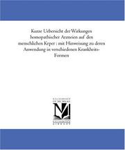 Cover of: Kurze Uebersicht der Wirkungen homöopathischer Arzneien auf den menschlichen Körper : mit Hinweisung zu deren Anwendung in verschiedenen Krankheits-Formen