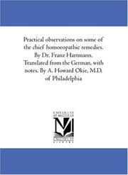 Cover of: Practical observations on some of the chief homoeopathic remedies. By Dr. Franz Hartmann. Translated from the German, with notes. By A. Howard Okie, M.D. of Philadelphia