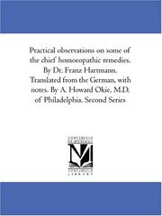 Cover of: Practical observations on some of the chief homoeopathic remedies. By Dr. Franz Hartmann. Translated from the German, with notes. By A. Howard Okie, M.D. of Philadelphia. Second Series