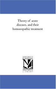 Cover of: Theory of acute diseases, and their homoeopathic treatment