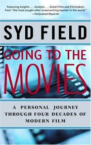 Cover of: Going to the movies: a personal journey through four decades of modern film