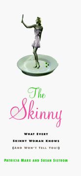 Cover of: The Skinny: What Every Skinny Woman Knows About Dieting (And Won't Tell You!)