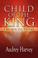 Cover of: Child Of The King