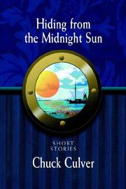 Cover of: Hiding from the Midnight Sun by Chuck Culver