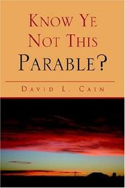 Cover of: Know Ye Not This Parable? by David L. Cain, David L. Cain