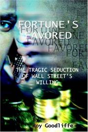 Cover of: Fortune's Favored, The Tragic Seduction of Wall Street's Willing