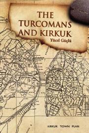 Cover of: THE TURCOMANS AND KIRKUK