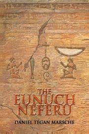 The Eunuch Neferu by Daniel Tegan Marsche
