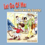 Cover of: Let Go of Me! You're Not My Daddy!